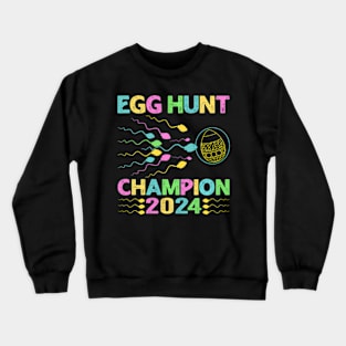 Easter Egg Hunt Champion 2024 Easter Wo Crewneck Sweatshirt